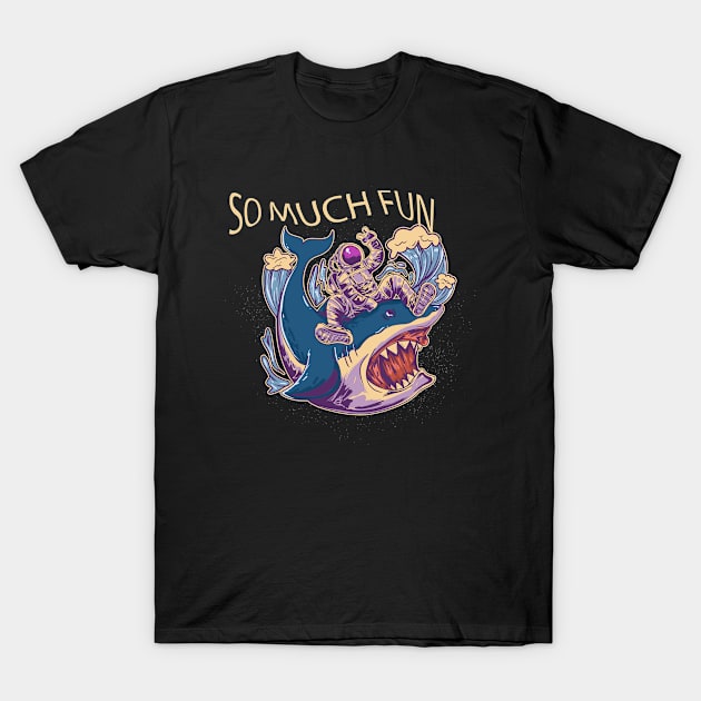 So Much Fun Astronaut Riding Shark T-Shirt by Mako Design 